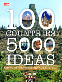 Image of 100 COUNTRIES 5000 IDEAS : 5000 Tempat Eksotis Dunia yang Wajib Dikunjungi