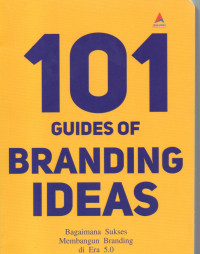 Image of 101 GUIDES OF BRANDING IDEAS : Bagaimana Sukses Membangaun Branding di Era 5.0