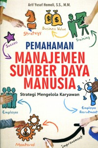 Image of PEMAHAMAN MANAJEMEN SUMBER DAYA MANUSIA: Strategi Mengelola Karyawan
