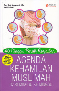Image of AGENDA KEHAMILAN MUSLIMAH : 40 Minggu Penuh Keajaiban