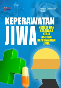 Image of KEPERAWATAN JIWA : Konsep dan Kerangka Kerja Asuhan Keperawatan Jiwa