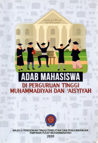Image of ADAB MAHASISWA DI PERGURUAN TINGGI MUHAMMADIYAH DAN 'AISYIYAH