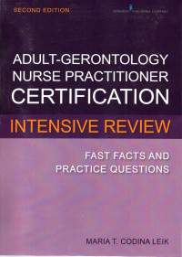 Image of ADULT-GERONTOLOGY NURSE PRACTITIONER  CERTIFICATION INTENSIVE REVIEW : Fast Facts and Practice Questions