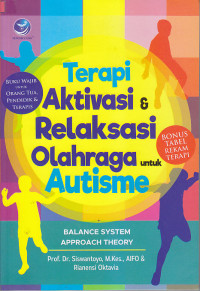 Image of TERAPI  AKTIVASI & RELAKSASI OLAHRAGA UNTUK AUTISME: Balance System Approach Theory