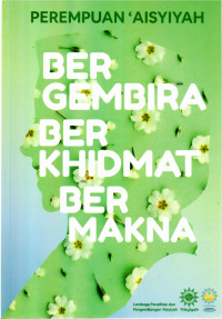 Image of PEREMPUAN 'AISYIYAH: Bergembira Berkhidmat Bermakna