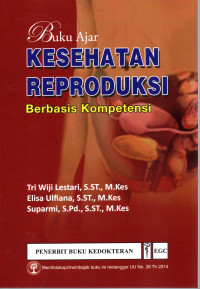 Image of BUKU AJAR KESEHATAN REPRODUKSI : Berbasis Kompetensi
