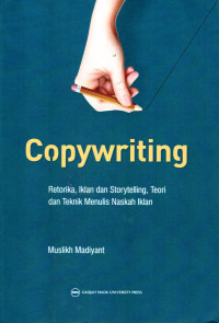 Image of COPYWRITING : Retorika, Iklan dan Storytelling, Teori dan Teknik Menulis Naskah Iklan