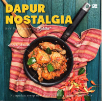 Image of DAPUR NOSTALGIA : KokiBook Series by Kokiku Kumpulan Resep Nostalgia Pecinta kuliner Indonesia