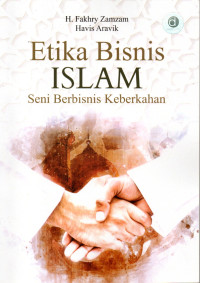 Image of ETIKA BISNIS ISLAM : Seni Berbisnis Keberkahan