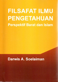 Image of FILSAFAT ILMU PENGETAHUAN : Perspektif Barat dan Islam