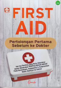 Image of FIRST AID: Pertolongan Pertama Sebelum ke Dokter