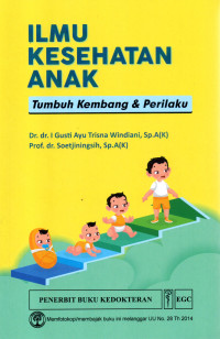 Image of ILMU KESEHATAN ANAK : Tumbuh Kembang & Perilaku