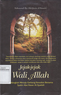 Image of JEJEAK-JEJAK WALI ALLAH : Melangkah Menuju Gerbang Kewalian bersama Syekh Abu Hasan Al-Syadzili