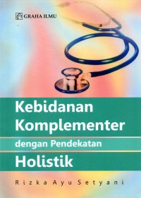 Image of KEBIDANAN KOMPLEMENTER DENGAN PENDEKATAN HOLISTIK