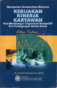 Image of MANAJEMEN SUMBERDAYA MANUSIA KEBIJAKAN KINERJA KARYAWAN : Kiat Membangun Organisasi Kompetitif Era Perdagangan Bebas Dunia