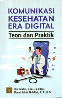 Image of KOMUNIKASI KESEHATAN ERA DIGITAL : Teori dan Praktik