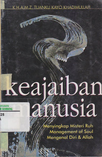 Image of KEAJAIBAN MANUSIA : Menyingkap misteri Ruh, Management of Soul, Mengenal Diri & Allah