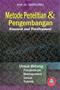 Image of METODE PENELITIAN & ENGEMBANGAN : Research and Development untuk Bidang Pendidikan, Manajemen Sosial Teknik