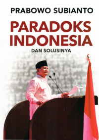 Image of PARADOKS INDONESIA : Dan solusinya
