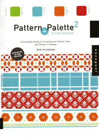 Image of PATTERN PALETTE 2 :  A Complete Guide to Choosing the Perfect Color and Pattern in Design