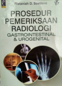 Image of PROSEDUR PEMERIKSAAN RADIOLOGI GASTROINTESTINAL & UROGENITAL