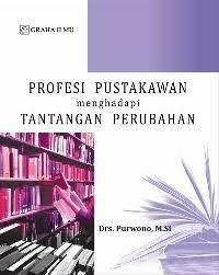 Image of PROFESI PUSTAKAWAN MENGHADAPI TANTANGAN PERUBAHAN