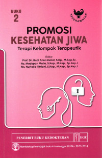 Image of PROMOSI KESEHATAN JIWA : Terapi Kelompok Teurapeutik. Buku 2