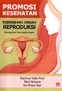 Image of PROMOSI KESEHATAN KEBERSIHAN ORGAN REPRODUKSI : Remaja Putri Tuna Grahita Ringan