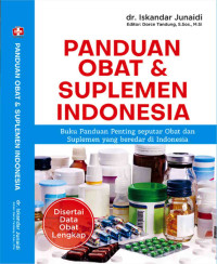 Image of PANDUAN OBAT & SUPLEMEN INDONESIA : Buku Panduan Penting Seputar Obat dan Suplemen yang Beredar di Indonesia