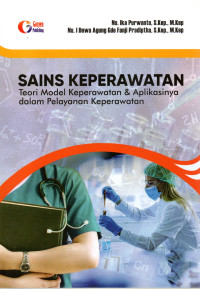 Image of SAINS KEPERAWATAN :Teori Model Keperawatan & Aplikasinya dalam Pelayanan Keperawatan