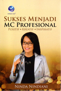 Image of SUKSES MENJADI MC PROFESIONAL : Positif, Kreatif, Inspiratif