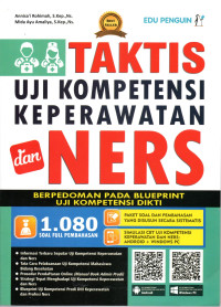 Image of TAKTIS UJI KOMPETENSI KEPERAWATAN DAN NERS : Berpedoman pada Blueprint Uji Kompetensi Dikti