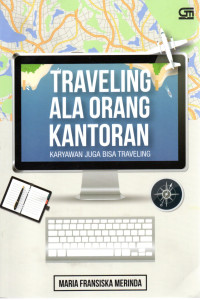 Image of TRAVELING ALA ORANG KANTORAN : Karyawan Juga bisa Traveling