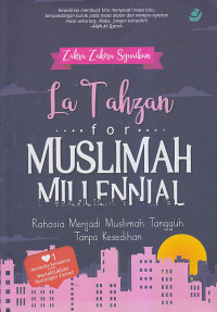 Image of LA TAHZAN FOR MUSLIMAH MILLENNIAL : Rahasia Menjadi Muslimah Tangguh Tanpa Kesedihan