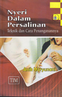 Image of NYERI DALAM PERSALINAN : Teknik dan Cara Penanganannya