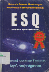 Image of RAHASIA SUKSES MEMBANGUN KECERDASAN EMOSI DAN SPIRITUAL ESQ : Emotional Spiritual Quotient