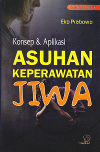 Image of KONSEP & APLIKASI ASUHAN KEPERAWATAN JIWA