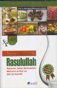 Image of POLA MAKAN RASULULLAH : Makanan Sehat Berkualitas Menurut Al-Qur'an dan As-Sunnah