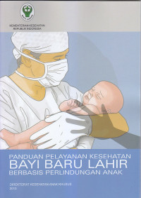 Image of PANDUAN PELAYANAN KESEHATAN BAYI BARU LAHIR BERBASIS PERLINDUNGAN ANAK