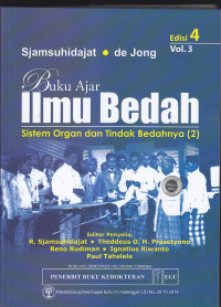 Image of BUKU AJAR ILMU BEDAH : Sistem Organ dan Tindak Bedahnya (2) Ed.4 Vol.3