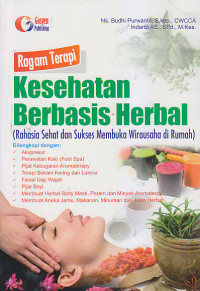 Image of RAGAM TERAPI KESEHATAN BERBASIS HERBAL : Rahasia Sehat dan Sukses Membuka Wirausaha di Rumah