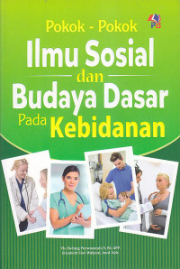 Image of POKOK-POKOK ILMU SOSIAL DAN BUDAYA DASAR PADA KEBIDANAN