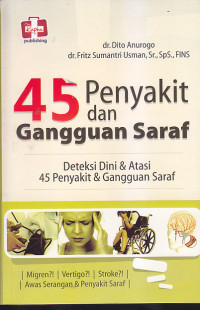 Image of 45 PENYAKIT DAN GANGGUAN SARAF : Deteksi Dini & Atasi 45 Penyakit dan Gangguan saraf