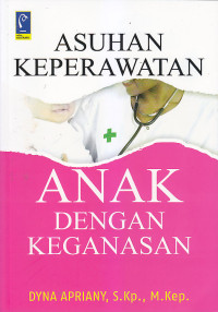 Image of ASUHAN KEPERAWATAN ANAK DENGAN KEGANASAN