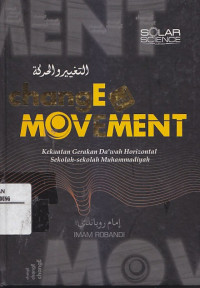 Image of CHANGE AND MOVEMENT : Kekuatan Gerakan Da'wah Horizontal Sekolah-Sekolah Muhammadiyah