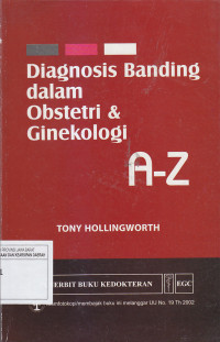 Image of DIAGNOSIS BANDING DALAM OBSTETRI & GINEKOLOGI : A-Z