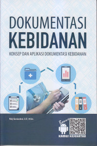 Image of DOKUMENTASI KEBIDANAN : Konsep dan Aplikasi Dokumentasi Kebidanan