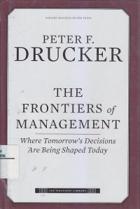 Image of THE FRONTIERS OF MANAGEMENT : Whre Tomorrow's Decisions Are Being Shaped Today