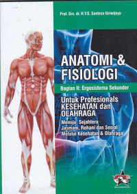 Image of ANATOMI & FISIOLOGI : Bagian 2 Ergosistema Sekunder