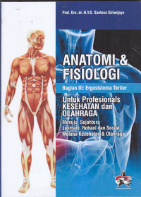 Image of ANATOMI & FISIOLOGI : Bagian 3 Ergisistema Tertier